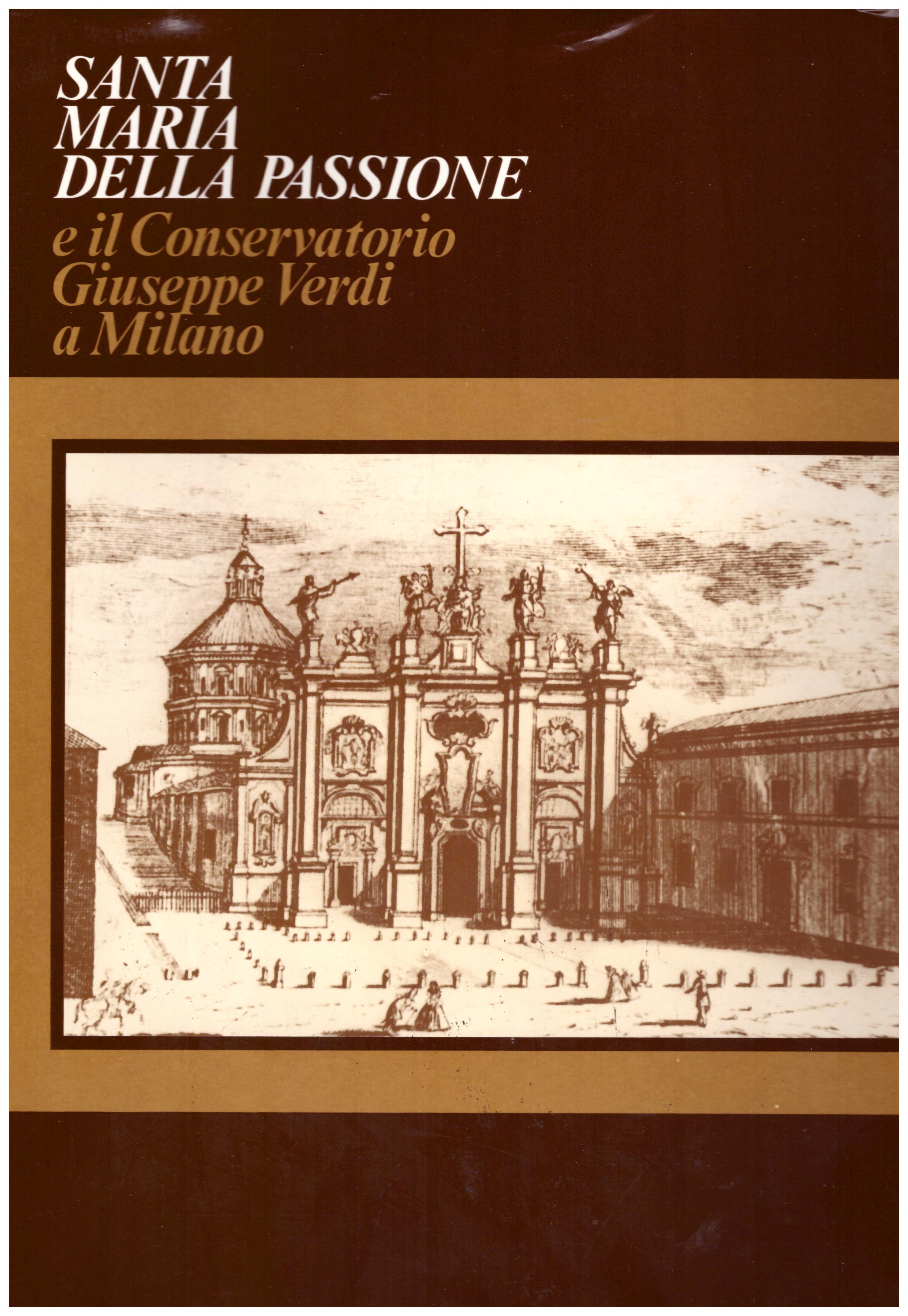 Santa Maria della Passione e il conservatorio Giuseppe Verdi a Milano.